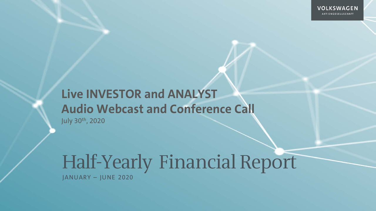 Volkswagen Konzern Präsentation - Investoren & Analysten Webcast und Telefonkonferenz - Halbjahresfinanzbericht 2020